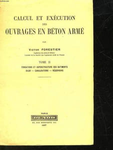 CALCUL ET EXECUTION DES OUVRAGES EN BETON ARME - TOME 2 - FONDATIONS ET SUPERSTRUCTURE DES BATIMENTS SILOS CANALISATIONS RESERVOIRS