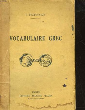 VOCABULAIRE GREC COMMENTE ET SUR TEXTES. FONTOYNONT V.