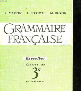 GRAMMAIRE FRANCAISE - EXERCICES - CLASSE DE 3° ET CLASSES SUIVANTES