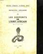 INITIATIONS AFRICAINES - II - LES SERPENTS DE L'OUEST AFRICAIN. VILLIERS A.