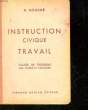 INSTRUCTION CIVIQUE TRAVAIL - CLASSE DE TROISIEME DES LYCEES ET COLLEGES. SOUCHE A.