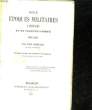 DEUX EPOQUES MILITAIRES A BESANCON ET EN FRANCHE-COMTE 1674 - 1814 - TOME 1. ORDINAIRE LEON