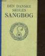 SKOLES SANGBOG - 1 ET 2 EN 1 VOLUME. DANSKE DEN