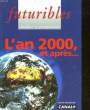 FUTURIBLES - ANALYSE ET PROSPECTIVE - L'AN 2000 ET APRES.... COLLECTIF