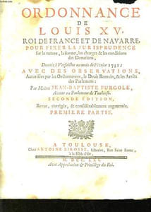 ORDONNANCE DE LOUIS XV ROI DE FRANCE ET DE NAVARRE POUR FIXER LA JURISPRUDENCE - 1° PARTIE