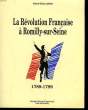 LA REVOLUTION FRANCAISE A ROMILLY-SUR-SEINE - 1789 - 1799. GUILLAUMOT PIERRE