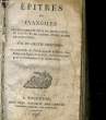 EPITRES ET EVANGILES DE SDIMANCHES ET FETES DE TOUTE L'ANNEE DE L'AVENT ET DU CAREME ET DES AUTRES GRANDES FERIES AVEC DE COURTES REFLEXIONS. ...