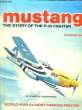 MUSTANG THE STORY OF THE P-51 FIGHTER - REVISED EDITION. GRUENHAGEN ROBERT W.
