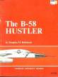 FAMOUS AIRCRAFT : THE B-58 HUSTLER. ROBINSON DOUGLAS H.