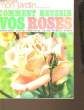 LES GUIDES MON JARDIN ET MAMAISON - COMMENT REUSSIR VOS ROSIERS. COLLECTIF