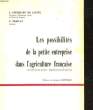 LES POSSIBILITES DE LA PETITE ENTREPRISE DANS L'AGRICULTURE FRANCAISE - CONTRIBUTION MONOGRAPHIQUE. CHOMBART DE LAUWE J. - MORVAN F.