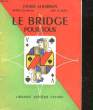 LE BRIDGE POUR TOUS. ALBARRAN PIERRE - NEXON ROBERT DE