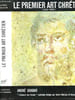 LE PREMIER ART CHRETIEN - 200 - 395. GRABAR ANDRE