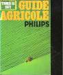 GUIDE AGRICOLE PHILIPS - TOME 13. COLLECTIF