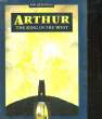ARTHUR THE KING IN THE WEST. DUNNING R.W.