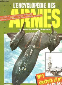 L'ENCYCLOPEDIE DES ARMES - LES FORCES ARMEES DU MONDE - LA DERNIERE GUERRE O HISTOIRE CONTROVERSEE DE LA DEUXIEME GUERRE MONDIALE