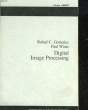DIGITAL IMAGE PROCESSING. GONZALEZ RAFAEL C. - WINTZ PAUL