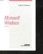 MICROSOFT WINDOWS - GUIDE DE L'UTILISATEUR. COLLECTIF