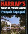 HARRAP'S GUIDE DE CONVERSATION - FRANCAIS - ESPAGNOL. LEXUS - ALONSO-BARTOL DE BILINGHURST CARMEN