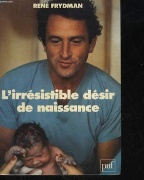 L'IRRESISTIBLE DESIR DE NAISSANCE. FRYDMAN RENE