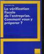 LA VERIFICATION FISCALE DE L'ENTREPRISE - COMMETN VOUS Y PREPARER?. TAP JEAN-PIERRE