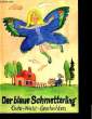 DER BLAUE SCHMETTERLING UND ANDERE GUTE - NACHT - GESCHICHTEN. COLLECTIF