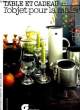TABLE ET CADEAU - 25&deg; ANNEE - N&deg;263 - L'OBJET POUR LA MAISON - MENSUEL N&deg;46. COLLECTIF