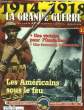 1914 - 1918 LA GRANDE GUERRE - N°11 - LES AMERICAINS SOUS LE FEU. COLLECTIF