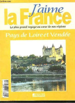 J'AIME LA FRANCE - PAYS DE LOIRE ET VENDEE. COLLECTIF