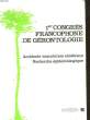 1° CONGRES FRANCOPHONE DE GERONTOLOGIE. SOCIETE FRANCAISE DE GERONTOLOGIE