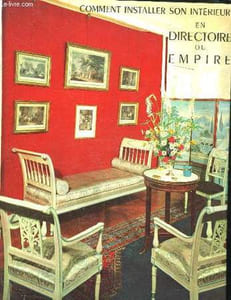 COMMENT INSTALLER SON INTERIEUR EN DIRECTOIRE OU EMPIRE