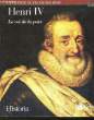 HENRI IV - LE ROI DE LA PAIX - 1553 - 1610. GARRISSON JANINE