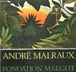 ANDRE MALRAUX - FONDATION MAEGHT. COLLECTIF