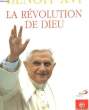 LA REVOLUTION DE DIEU. BENOIT XVI