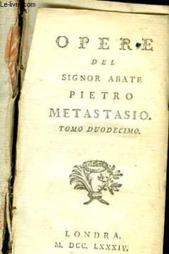 OPERE DEL SIGNOR ABATE - TOMO DUODECIMO. METASTASIO PIETRO