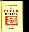 LA FLEUR D'ACIER. SIEBURG FRIERICH