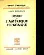 HISTOIRE DE L'AMERIQUE ESPAGNOLE. BARBAGELATA HUGU D.