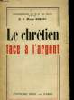 LE CHRETIEN FACE A L'ARGENT - TOME 1. RIQUET MICHEL R.P.