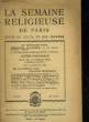 LA SEMAINE RELIGIEUSE DE PARIS - REVUE DU CULTE ET DES OEUVRES - N°5207 - 101° ANNEE. COLLECTIF