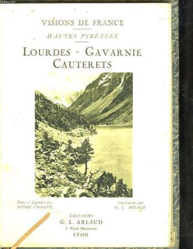 VISIONS DE FRANCE - HAUTES PYRENEES - LOURDES - GAVARNIE - CAUTERETS. CHAGNY ANDRE