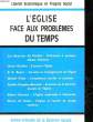 L'EGLISE FACE AUX PROBLEMES DU TEMPS. COLLECTIF