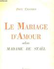 LE MARIAGE D'AMOUR SELON MADAME DE STAEL. CHANSON PAUL