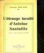 L'ETRANGE FACULTE D'ANTOINE SANTAILLE. JOUVET PIERRE