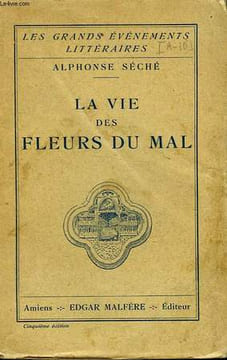LA VIE DES FLEURS DU MAL. SECHE ALPHONSE