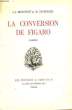 LA CONVERSION DE FIGARO. BROUSSON J.J. ET ESCHOLIER R.