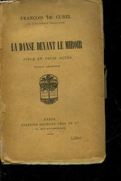 LA DANSE DEVANT LE MIROIR - PIECE EN TROIS ACTES. CUREL FRANCOIS DE