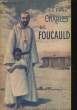 L'ERMITE DU GRANDS DESERT - LE PERE CHARLES DE FOUCAULD. ANDRE MARIE