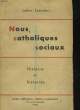 NOUS, CATHOLIQUES SOCIAUX - HISTOIRE ET HISTOIRES. ZAMANSKI JOSEPH