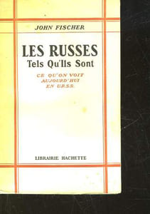 LES RUSSES TELS QU'ILS SONT CE QU'ON VOIT AUJOURD'HUI EN U.R.S.S.