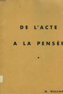 DE L'ACTE A LA PENSEE. WALLON H.